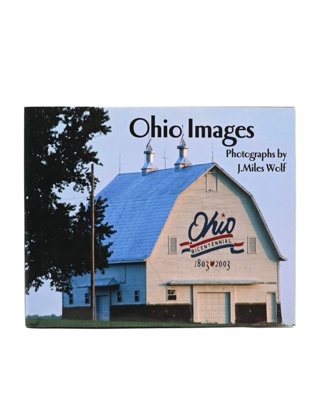 Ohio Images Photography Book by J. Miles Wolf (Hardcover)